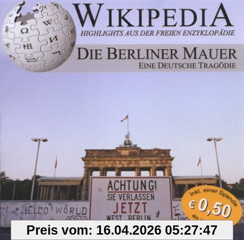 Die Berliner Mauer - Eine deutsche Tragödie [Audio CD]