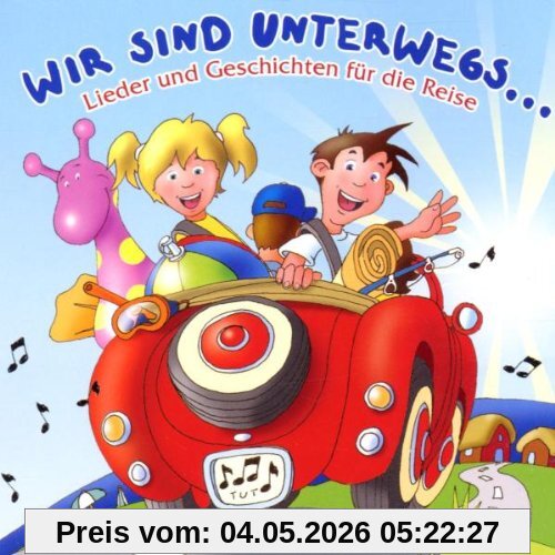 Wir Sind Unterwegs / Lieder und Geschichten für die Reise