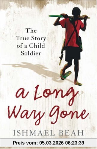 Ishmael Beah A Long Way Gone, The True Story Of A Child Soldier
