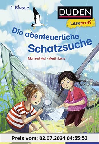 Duden Leseprofi – Die abenteuerliche Schatzsuche, 1. Klasse: Kinderbuch für Erstleser ab 6 Jahren (Lesen lernen 1. Klass