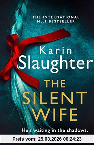 Karin Slaughter The Silent Wife (The Will Trent Series, Band 10)