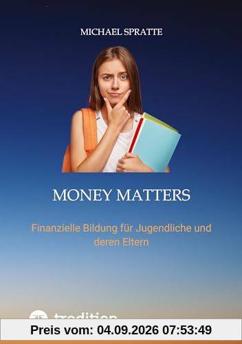 Money matters: Finanzielle Bildung für Jugendliche und deren Eltern