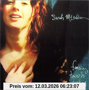 Sarah McLachlan Fumbling Towards Ecstasy