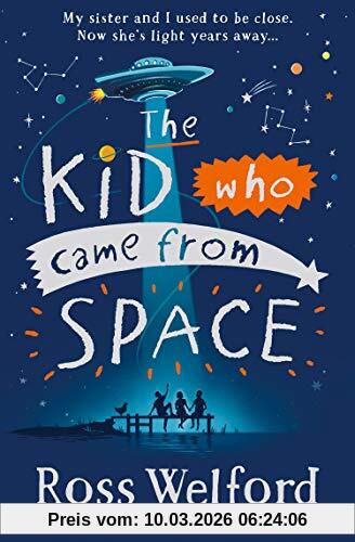 Ross Welford The Kid Who Came From Space