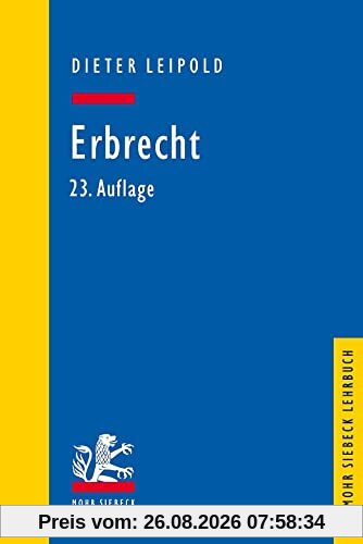 Dieter Leipold Erbrecht, Ein Lehrbuch Mit Fällen Und Kontrollfragen (Mohr Lehrbuch)