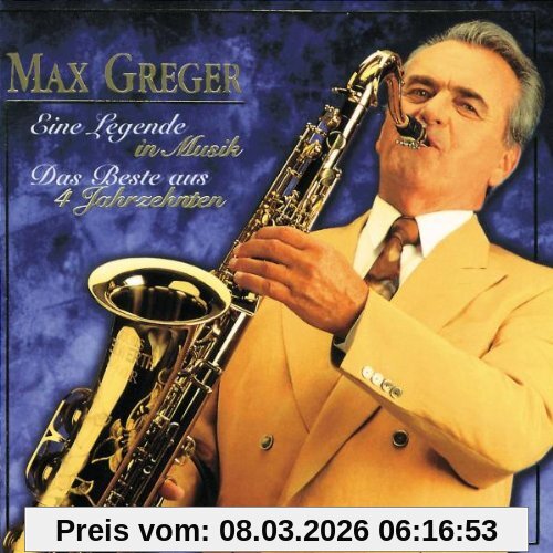 Max Greger Eine Legende In Musik - Das Beste Aus 4 Jahrzehnten