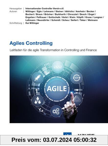 Agiles Controlling: Leitfaden für die agile Transformation in Controlling und Finance