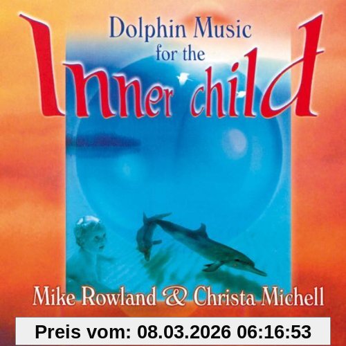 Rowland, Mike & Michell, Chris Dolphin Music For The Inner Child