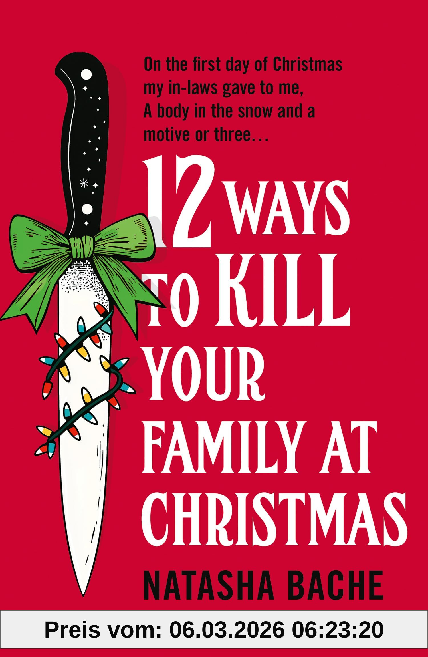 Natasha Bache 12 Ways To Kill Your Family At Christmas, The Perfect Stocking Filler Christmas Gift For 2025 For Fans Of Crime And Dark Humour!