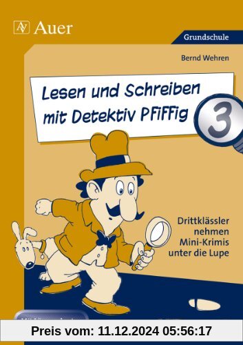 Lesen und Schreiben mit Detektiv Pfiffig - Drittklässler nehmen Mini-Krimis unter die Lupe