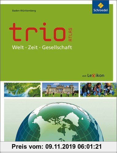 Gebr. - Trio Atlas für Erdkunde, Geschichte und Politik - Ausgabe 2011: Baden-Württemberg