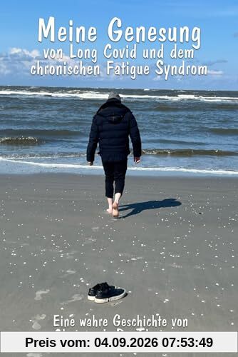 Meine Genesung von Long Covid und dem chronischen Fatigue-Syndrom
