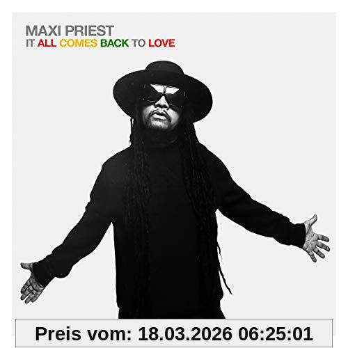 Maxi Priest It All Comes Back To Love