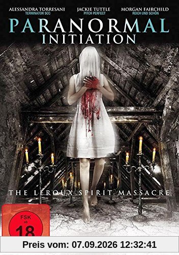 Paranormal Initiation - The Leroux Spirit Massacre