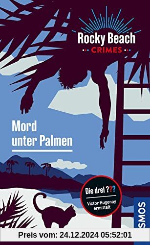 Rocky Beach Crimes. Mord unter Palmen: Victor Hugenay ermittelt