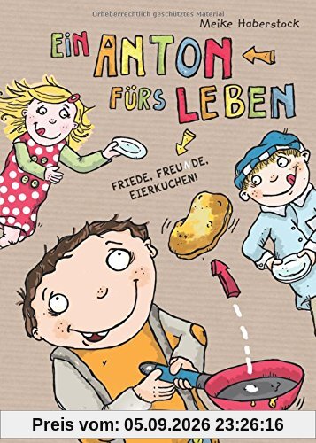 Ein Anton fürs Leben. Friede, Freunde, Eierkuchen.
