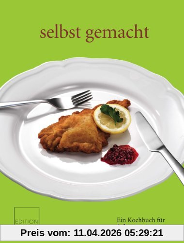 selbst gemacht: Ein Kochbuch für JederMensch