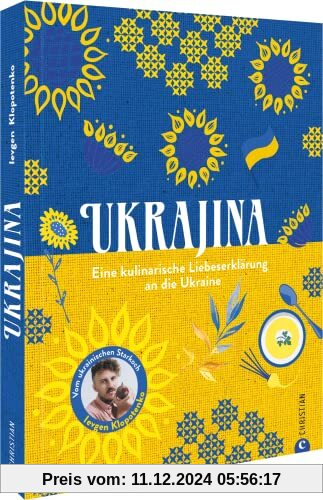 Kochbuch – Ukrajina: Eine kulinarische Liebeserklärung an die Ukraine vom ukrainischen Starkoch Ievgen Klopotenko. Der G