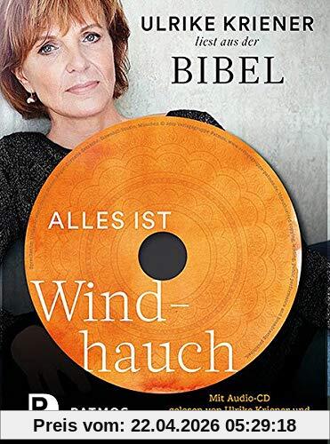 Alles ist Windhauch: Ulrike Kriener liest aus der Bibel. Mit Audio-CD gelesen von Ulrike Kriener und Musik von Quadro Nuevo