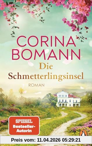 Die Schmetterlingsinsel: Roman. Ein opulenter Roman voller Familiengeheimnisse und mit traumhaftem Schauplatz – von der Nr. 1-Bestsellerautorin