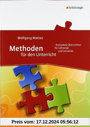 Methoden für den Unterricht: Kompakte Übersichten für Lehrende und Lernende: 75 kompakte Übersichten für Lehrende und Le