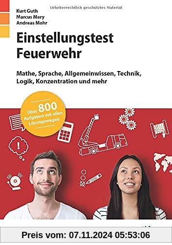 Einstellungstest Feuerwehr: Fit für den Eignungstest im Auswahlverfahren | Mathe, Sprache, Allgemeinwissen, Technik, Log