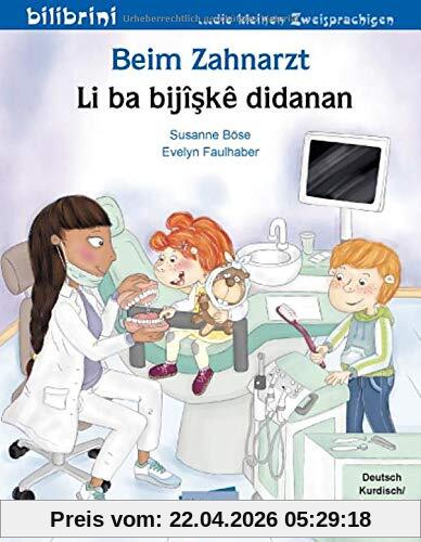 Beim Zahnarzt: Kinderbuch Deutsch-Kurdisch/Kurmancî