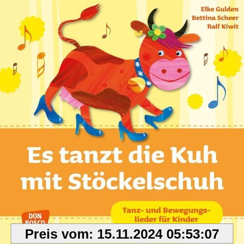 Es tanzt die Kuh mit Stöckelschuh, Audio-CD: Tanz- und Bewegungslieder für Kinder