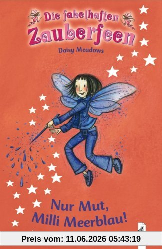 Die fabelhaften Zauberfeen 06. Nur Mut, Milli Meerblau!