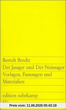 Der Jasager und Der Neinsager: Vorlagen, Fassungen, Materialien (edition suhrkamp)