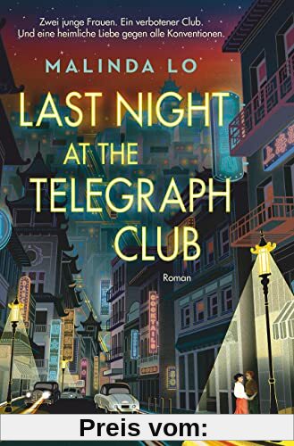 Last night at the Telegraph Club: Die preisgekrönte Geschichte einer ersten Liebe, die Millionen auf TikTok bewegt hat