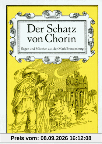 Der Schatz von Chorin. Sagen und Märchen aus der Mark Brandenburg