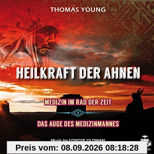 HEILKRAFT DER AHNEN - Medizin im Rad der Zeit