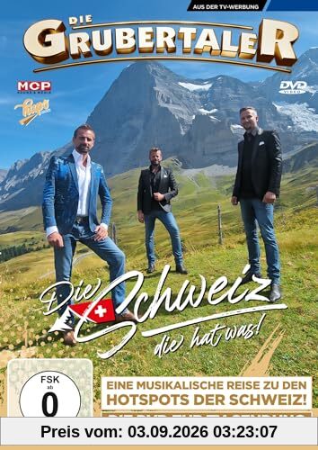 Die Grubertaler - Die Schweiz die hat was!