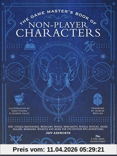Jeff Ashworth The Game Master's Book Of Non-player Characters, 500+ Unique Bartenders, Brawlers, Mages, Merchants, Royals, Rogues, Sages, Sailors, Warriors,