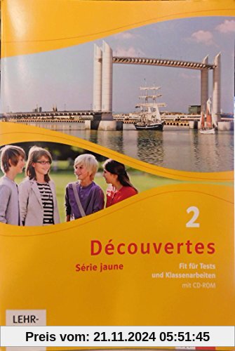 Découvertes / Série jaune (ab Klasse 6): Découvertes / Fit für Tests und Klassenarbeiten mit Lösungen im CD-ROM  : Série