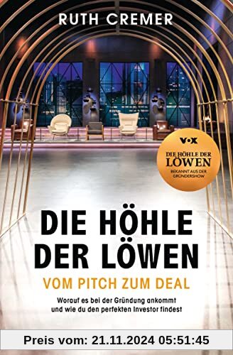 „Die Höhle der Löwen“ Vom Pitch zum Deal: Worauf es bei der Gründung ankommt und wie du den perfekten Investor findest