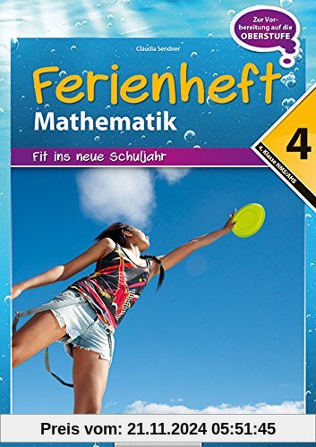 Mathematik Ferienhefte - AHS / NMS: Nach der 4. Klasse - Fit ins neue Schuljahr: Ferienheft mit eingelegten Lösungen. Zu