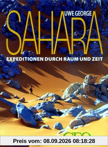 Sahara. Expeditionen durch Raum und Zeit.