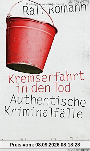 Kremserfahrt in den Tod: Authentische Kriminalfälle