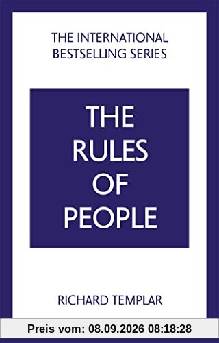 The Rules of People: A personal code for getting the best from everyone