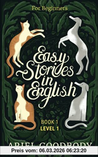 Ariel Goodbody Easy Stories In English For Beginners, 10 Fairy Tales To Take Your English From Ok To Good And From Good To Great