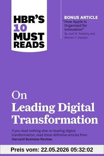 Review, Harvard Business Hbr's 10 Must Reads On Leading Digital Transformation (with Bonus Article How Apple Is Organized For Innovation By Joel M. Podolny And Morten T.