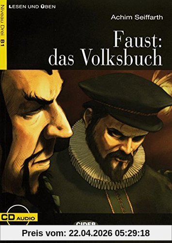 Faust: das Volksbuch: Deutsche Lektüre für das GER-Niveau B1. Buch + Audio-CD (Cideb: Lesen und üben)