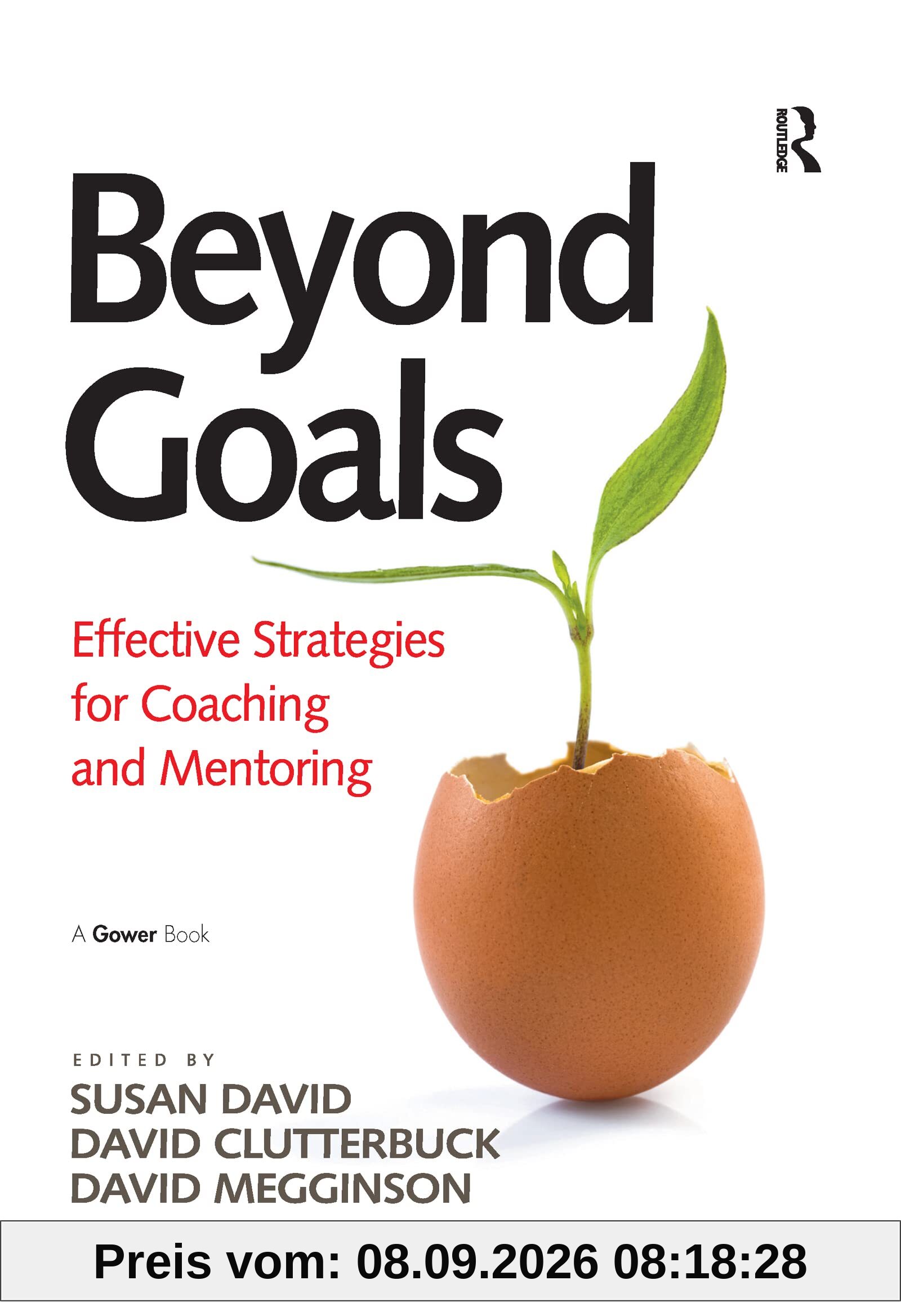 Beyond Goals: Effective Strategies for Coaching and Mentoring