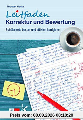 Leitfaden Korrektur und Bewertung: Schülertexte besser und effizient korrigieren