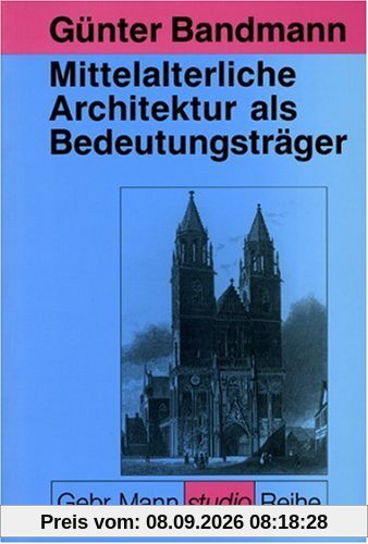 Mittelalterliche Architektur als Bedeutungsträger