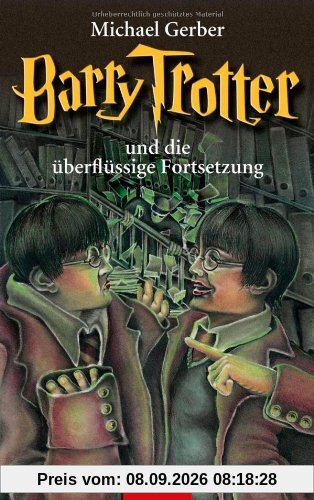 Barry Trotter und die überflüssige Fortsetzung