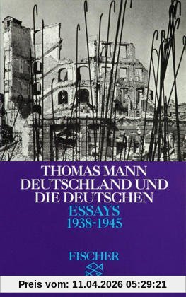 Thomas Mann. Essays in der Fassung der Erstdrucke: Deutschland und die Deutschen Essays 1938-1945, Bd 5