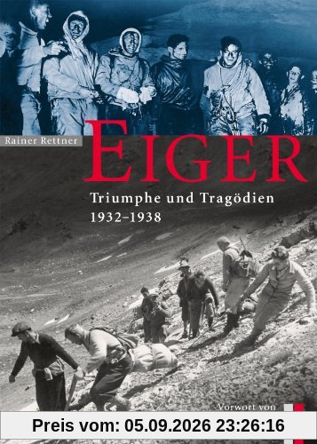Eiger - Triumphe und Tragödien 1932 - 1938